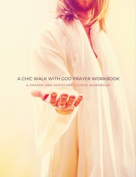 portada A Chic Walk with God Prayer Workbook: A Prayer and Scripture Guided Workbook (en Inglés)