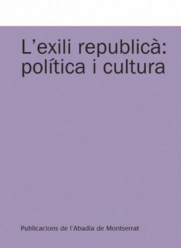 portada L'exili republicà: política i cultura (Textos i Estudis de Cultura Catalana)