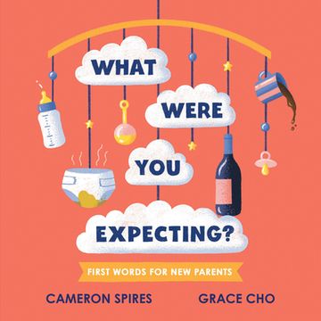 portada What Were you Expecting? First Words for new Parents (en Inglés)