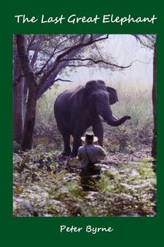 portada The Last Great Elephant: The Last Great Elephant (en Inglés)