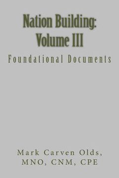 portada Nation Building: Volume III: Foundational Documents (en Inglés)