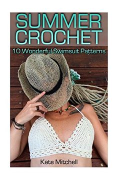 portada Summer Crochet: 10 Wonderful Swimsuit Patterns: (Crochet Patterns, Crochet Stitches) (Crochet Book) (en Inglés)