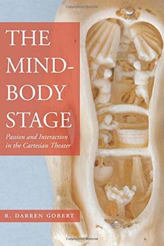 portada The Mind-Body Stage: Passion and Interaction in the Cartesian Theater (en Inglés)