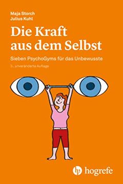 portada Die Kraft aus dem Selbst: Sieben Psychogyms für das Unbewusste (en Alemán)