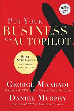 portada Put Your Business on Autopilot: Smart Strategies to Optimize Your Business (in English)