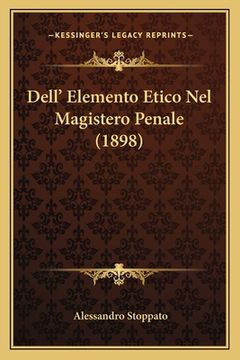 portada Dell' Elemento Etico Nel Magistero Penale (1898) (en Italiano)