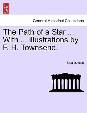 portada the path of a star ... with ... illustrations by f. h. townsend.