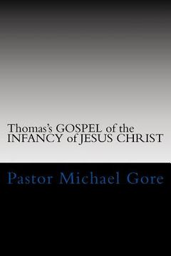 portada Thomas's GOSPEL of the INFANCY of JESUS CHRIST: Lost & Forgotten books of the New Testament (en Inglés)