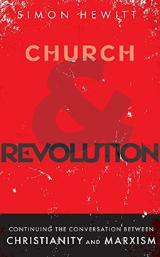 portada Church and Revolution: Continuing the Conversation Between Christianity and Marxism (en Inglés)
