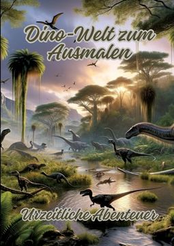 portada Dino-Welt zum Ausmalen: Urzeitliche Abenteuer (in German)