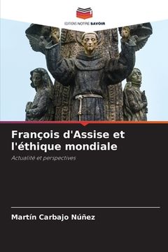 portada François d'Assise et l'éthique mondiale (en Francés)