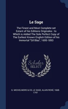 portada Le Sage: The Finest and Most Complete set Extant of his Editions Originales: to Which is Added The Sole Perfect Copy of The Ear (en Inglés)