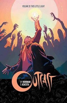 Outcast by Kirkman & Azaceta Volume 3: This Little Light (in English)