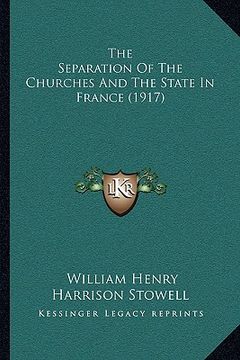 portada the separation of the churches and the state in france (1917)