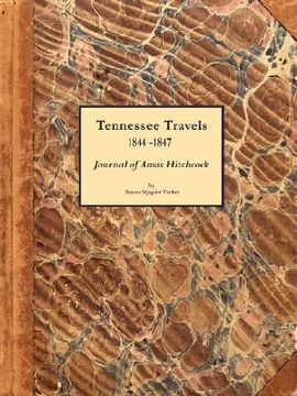 portada tennessee travels 1844-1847, journal of amos hitchcock (en Inglés)