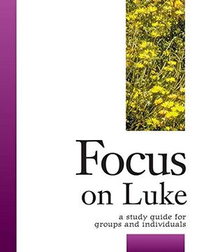 portada Focus on Luke: A Study Guide for Groups and Individuals (Focus Bible Study Series) (in English)