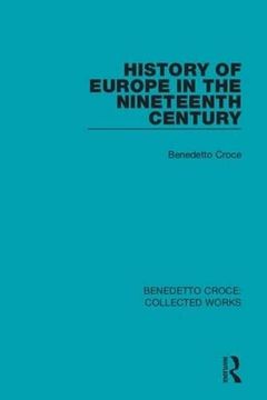 portada History of Europe in the Nineteenth Century (Benedetto Croce: Collected Works) (en Inglés)