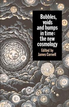 portada Bubbles, Voids and Bumps in Time: The new Cosmology 