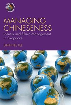 portada Managing Chineseness: Identity and Ethnic Management in Singapore (Frontiers of Globalization)