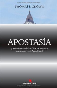 portada Apostasía: Estamos Viviendo los Ultimos Tiempos Anunciados en el Apocalipsis? (Spanish Edition)