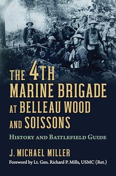 portada The 4th Marine Brigade at Belleau Wood and Soissons: History and Battlefield Guide (en Inglés)
