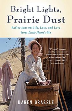 portada Bright Lights, Prairie Dust: Reflections on Life, Loss, and Love From Little House'S ma (en Inglés)