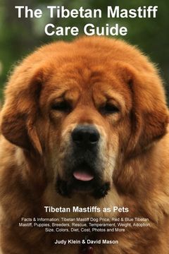 portada Tibetan Mastiff Ultimate Care Guide Includes: Tibetan Mastiff Training, Grooming, Lifespan, Puppies, Sizes, Socialization, Personality, Temperament, R (en Inglés)