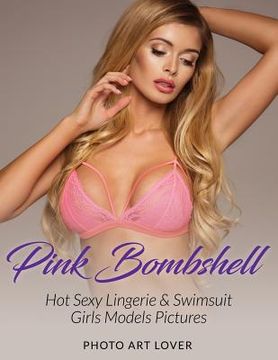 portada Pink Bombshell: Hot Sexy Lingerie & Swimsuit Girls Models Pictures