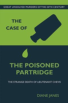 portada The Case of the Poisoned Partridge: The Strange Death of Lieutenant Chevis (Great Unsolved Murders of the 20Th Century) (en Inglés)