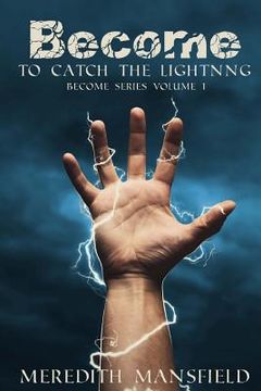 portada Become: To Catch the Lightning: Become Series Book 1 (en Inglés)