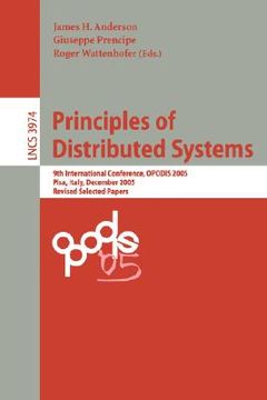 portada principles of distributed systems: 9th international conference, opodis 2005, pisa, italy, december 12-14, 2005, revised selected paper