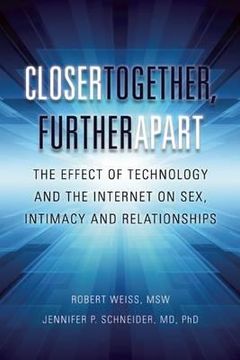 portada closer together, further apart: the effect of technology and the internet on sex, intimacy and relationships