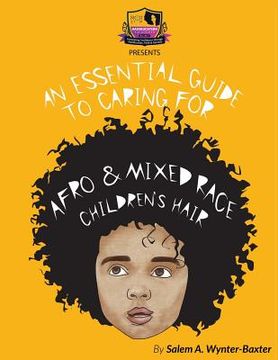 portada An Essential Guide to Caring For Afro and Mixed race Children's hair: Mixed race and Afro Children's hair care manual