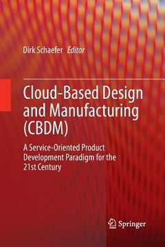 portada Cloud-Based Design and Manufacturing (Cbdm): A Service-Oriented Product Development Paradigm for the 21st Century (en Inglés)
