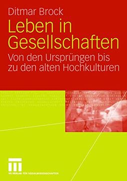 portada Leben in Gesellschaften: Von den Ursprüngen bis zu den Alten Hochkulturen (in German)