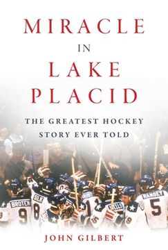 portada Miracle in Lake Placid: The Greatest Hockey Story Ever Told (in English)