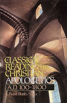 portada classical readings in christian apologetics: a. d. 100-1800