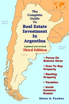 portada The Complete Guide To Real Estate Investment In Argentina (Third Edition) (in English)