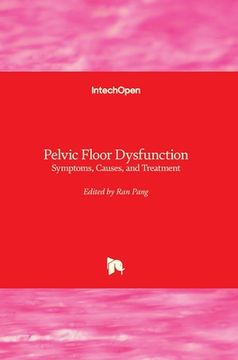 portada Pelvic Floor Dysfunction: Symptoms, Causes, and Treatment (en Inglés)