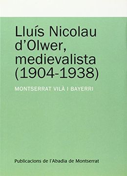 portada Lluís Nicolau d'Olwer, medievalista (1904-1938) (Textos i Estudis de Cultura Catalana)