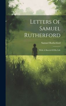 portada Letters Of Samuel Rutherford: With A Sketch Of His Life (en Inglés)
