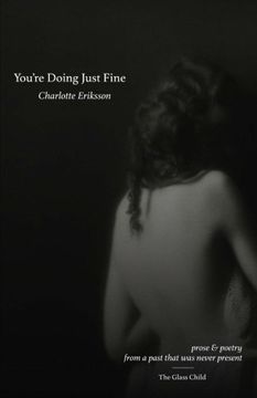 portada You're Doing Just Fine: Prose & Poetry from a Past That Was Never Present (en Inglés)