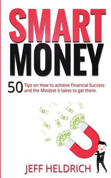 portada Smart Money: 50 Tips on How to achieve Financial Success and the Mindset it takes to get there (en Inglés)