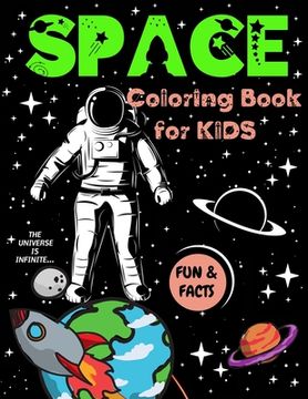 portada Space Coloring Book for Kids: Great Outer Space Coloring with Planets, Rockets, Astronauts, Aliens, Meteors, Space Ships and More Fun and Facts Chil (in English)