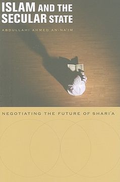 portada Islam and the Secular State: Negotiating the Future of Shari`a (in English)