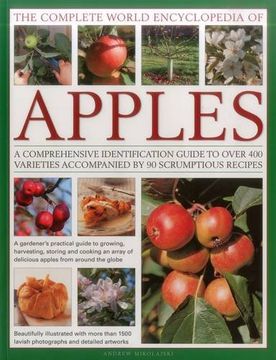 portada The Complete World Encyclopedia of Apples: A Comprehensive Identification Guide to Over 400 Varieties Accompanied by 95 Scrumptious Recipes