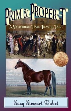 portada Prim & Proper-T: A Victorian Time-Travel Tale (en Inglés)
