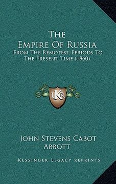 portada the empire of russia: from the remotest periods to the present time (1860) (in English)