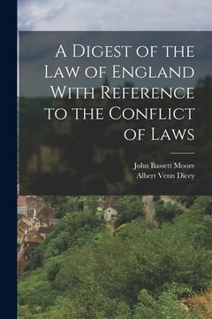 portada A Digest of the Law of England With Reference to the Conflict of Laws (en Inglés)