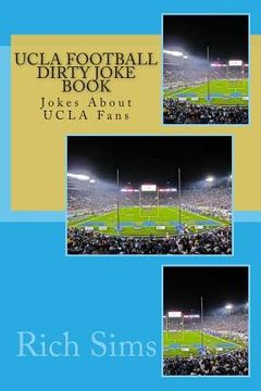 portada UCLA Football Dirty Joke Book: Jokes About UCLA Fans (en Inglés)